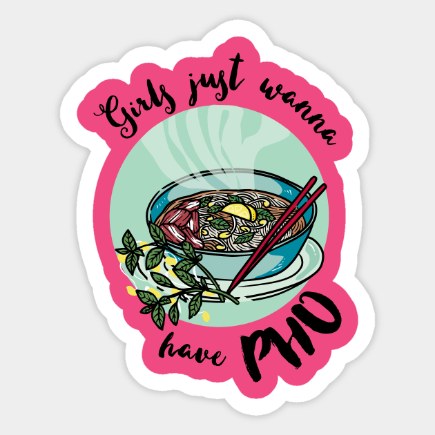 Girls just wanna have pho - vietnamese noodle soup Sticker by papillon